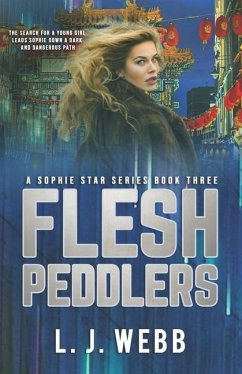 Flesh Peddlers: A Sophie Star Series Book Three - Webb, L. J.