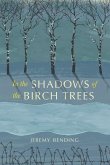 In the Shadows of the Birch Trees In the Shadows of the Birch Trees