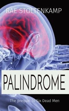 Palindrome: The prequel to Six Dead Men - Stoltenkamp, Rae