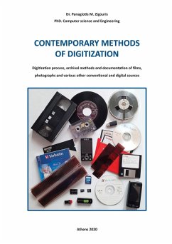 CONTEMPORARY METHODS OF DIGITIZATION - Digitization process, archival methods and documentation of films, photographs and various other conventional and digital sources - Zigouris, Panagiotis