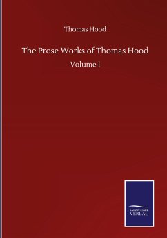 The Prose Works of Thomas Hood - Hood, Thomas