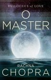 O Master: Dialogues of love