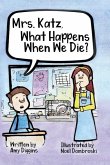 Mrs. Katz, What Happens When We Die?