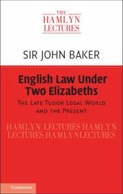 English Law Under Two Elizabeths - Baker, John