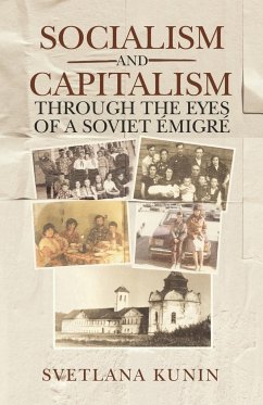 Socialism and Capitalism Through the Eyes of a Soviet Émigré - Kunin, Svetlana