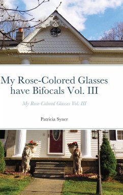 My Rose-Colored Glasses have Bifocals Vol. III - Syner, Patricia