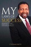 My Laws of Success: Making Your Dreams Reality