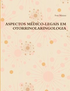 ASPECTOS MÉDICO-LEGAIS EM OTORRINOLARINGOLOGIA - Miziara, Ivan