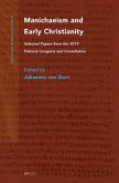 Manichaeism and Early Christianity: Selected Papers from the 2019 Pretoria Congress and Consultation