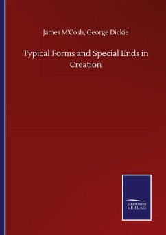 Typical Forms and Special Ends in Creation - M'Cosh, James Dickie