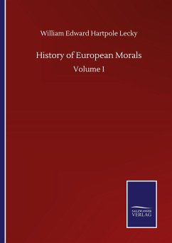 History of European Morals - Hartpole Lecky, William Edward