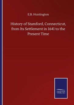 History of Stamford, Connecticut, from Its Settlement in 1641 to the Present Time