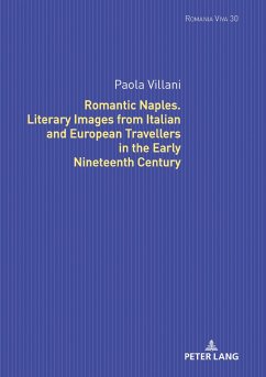 Romantic Naples. Literary Images from Italian and European Travellers in the Early Nineteenth Century - Villani, Paola