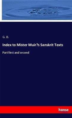 Index to Mister Muir¿s Sanskrit Texts - B., G.