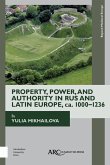 Property, Power, and Authority in Rus and Latin Europe, ca. 1000-1236 (eBook, PDF)