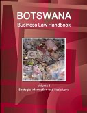 Botswana Business Law Handbook Volume 1 Strategic Information and Basic Laws