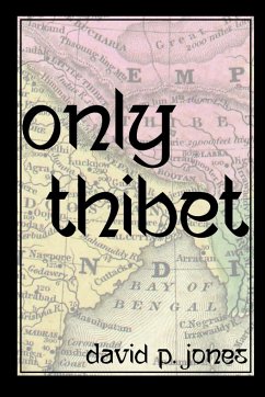 Only Thibet - Jones, David P.