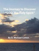 The Journey to Discover &quote;GOD, the Holy Spirit&quote;