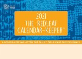 The Redleaf Calendar-Keeper 2021: A Record-Keeping System for Family Child Care Professionals