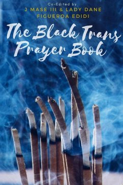 The Black Trans Prayer Book - Iii, J Mase; Figueroa Edidi, Dane