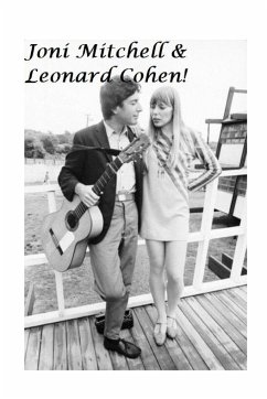 Leonard Cohen & Joni Mitchell: The Untold Story - Rogers, Kenneth