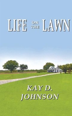 Life on the Lawn - Johnson, Kay D.