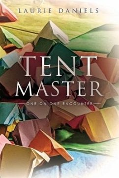Tent Master: One on One Encounter - Daniels, Laurie