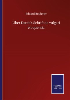 Über Dante's Schrift de vulgari eloquentia - Boehmer, Eduard