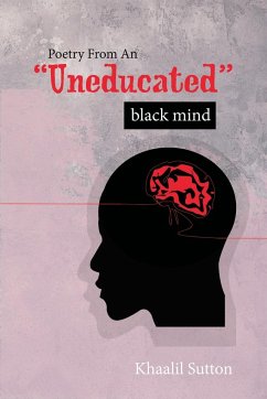 Poetry from an Uneducated Black Mind - Sutton, Khaalil