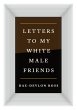 Letters to My White Male Friends - Bild 1