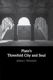 Plato's Threefold City and Soul - Weinstein, Joshua I