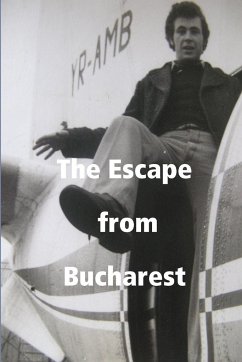 The Escape from Bucharest - Nichols, Viorel
