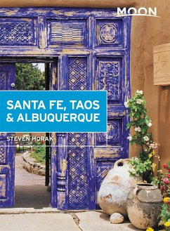 Moon Santa Fe, Taos & Albuquerque (Sixth Edition) - Horak, Steven