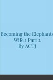 Becoming the Elephants Wife 1