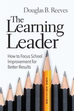 The Learning Leader: How to Focus School Improvement for Better Results - Reeves, Douglas B.