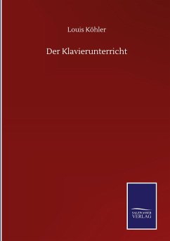 Der Klavierunterricht - Köhler, Louis