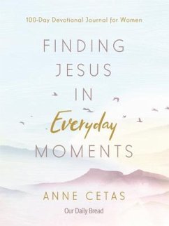 Finding Jesus in Everyday Moments - Cetas, Anne