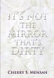It's Not the Mirror That's Dirty - Bild 1