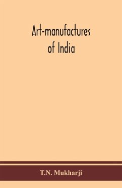 Art-manufactures of India - Mukharji, T. N.