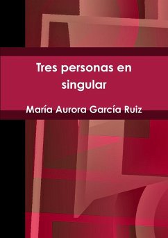 Tres personas en singular - García Ruiz, María Aurora