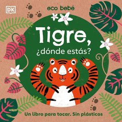 Tigre, ¿Dónde Estás? (Eco Baby Where Are You Tiger?) - Dk