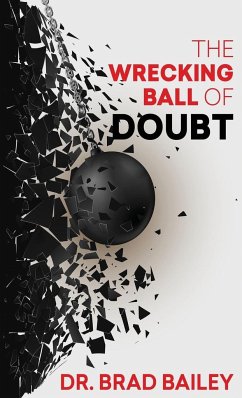 The Wrecking Ball of Doubt - Bailey, Brad