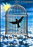 Why the Caged Bird no Longer Sings