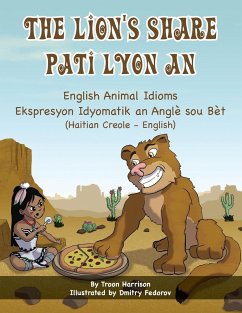 The Lion's Share - English Animal Idioms (Haitian Creole-English) - Harrison, Troon