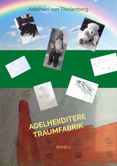 Adelhei(d)tere Traumfabrik - Theilenberg, Adelheid von