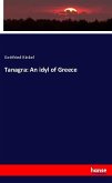 Tanagra: An idyl of Greece