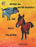 Mocha the Water Buffalo and Milo the Horse