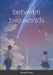 Between Two Worlds - Bild 1