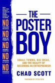 The Poster Boy: Small Towns, Big Ideas, and the Reality of Becoming an Entrepreneur