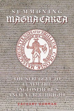 Summoning Magna Carta: The Struggle to Claim the Anglosphere's Ancient Birthright - Gorman, Zachary